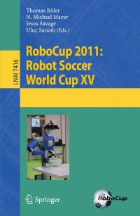 Imagen de portada: RoboCup 2011: Robot  Soccer World Cup XV 1st edition 9783642320590