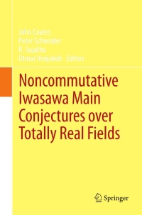 Omslagafbeelding: Noncommutative Iwasawa Main Conjectures over Totally Real Fields 9783642443350