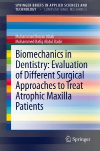Cover image: Biomechanics in Dentistry: Evaluation of Different Surgical Approaches to Treat Atrophic Maxilla Patients 9783642326028