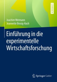 Cover image: Einführung in die experimentelle Wirtschaftsforschung 9783642327643