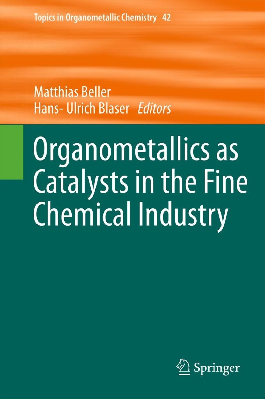 Organometallics as Catalysts in the Fine Chemical Industry 1st Edition