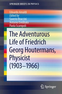 Cover image: The Adventurous Life of Friedrich Georg Houtermans, Physicist (1903-1966) 9783642328541