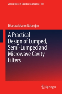 表紙画像: A Practical Design of Lumped, Semi-lumped & Microwave Cavity Filters 9783642328602