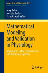 Titelbild: Mathematical Modeling and Validation in Physiology 9783642328817