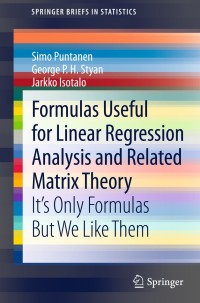 صورة الغلاف: Formulas Useful for Linear Regression Analysis and Related Matrix Theory 9783642329302