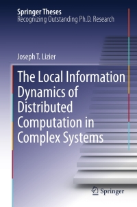 表紙画像: The Local Information Dynamics of Distributed Computation in Complex Systems 9783642329517