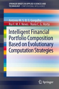 表紙画像: Intelligent Financial Portfolio Composition based on Evolutionary Computation Strategies 9783642329883