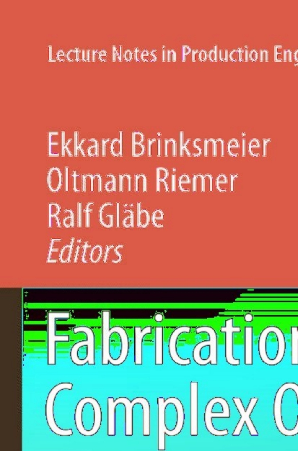 Fabrication of Complex Optical Components From Mold Design to Product