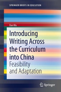صورة الغلاف: Introducing Writing Across the Curriculum into China 9783642330957