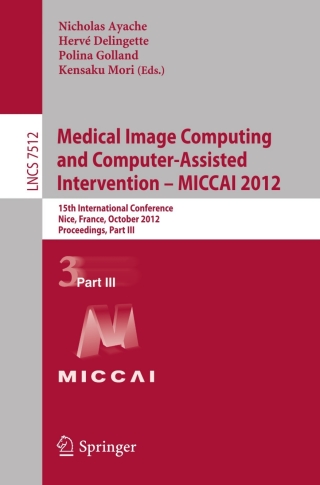 Cover image: Medical Image Computing and Computer-Assisted Intervention -- MICCAI 2012 1st edition 9783642334535