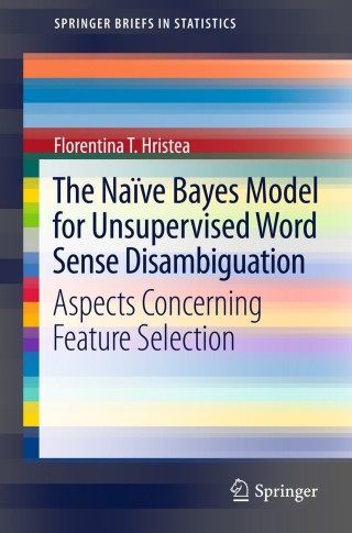 Cover image: The Naïve Bayes Model for Unsupervised Word Sense Disambiguation 9783642336928