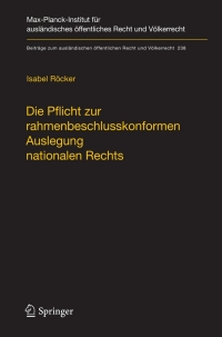 Cover image: Die Pflicht zur rahmenbeschlusskonformen Auslegung nationalen Rechts 9783642336980