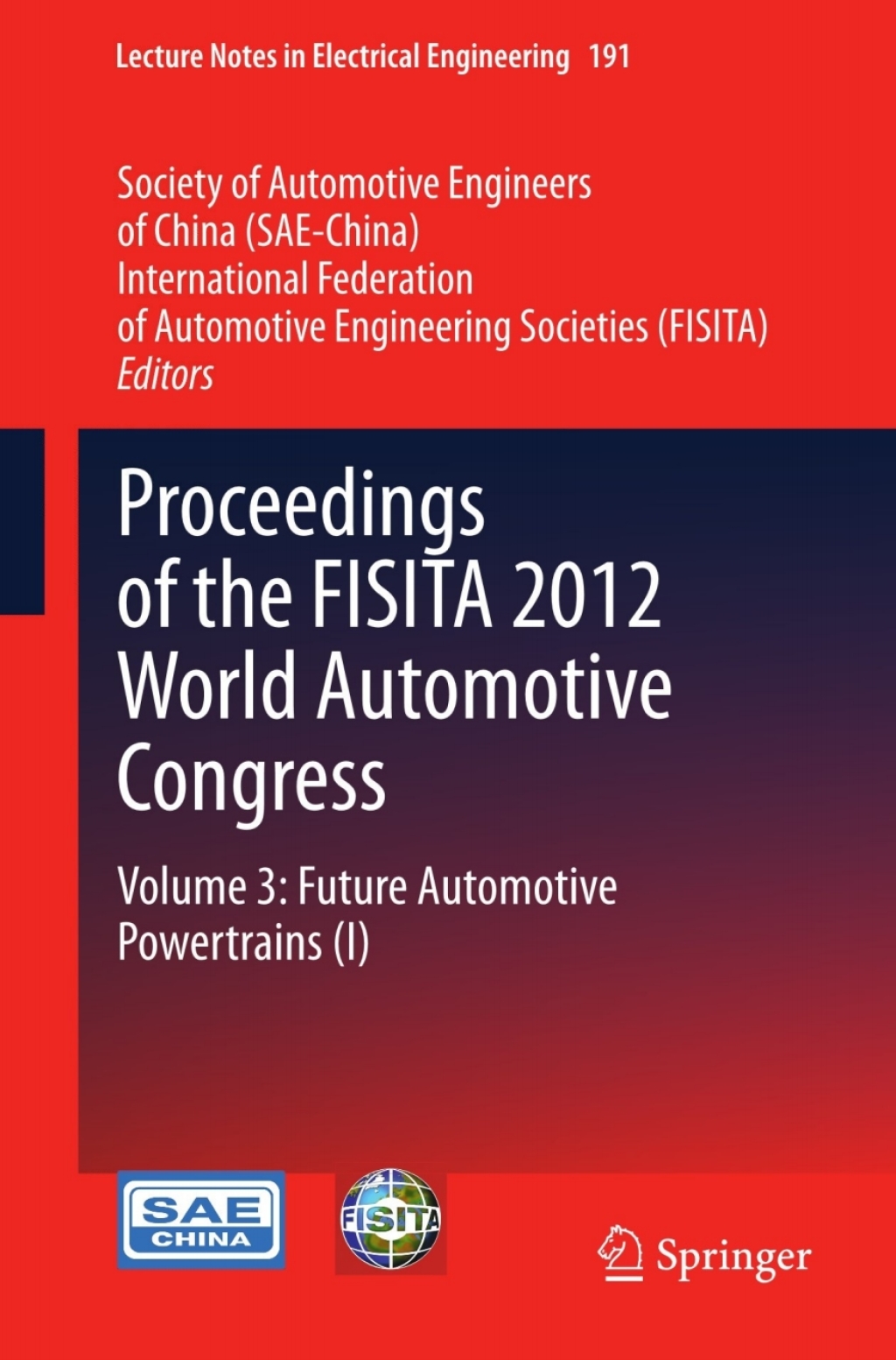Proceedings of the FISITA 2012 World Automotive Congress Volume 3: Future Automotive Powertrains (I)