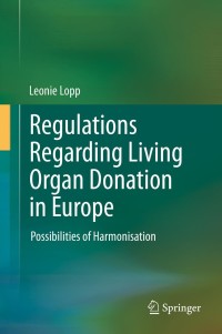 Cover image: Regulations Regarding Living Organ Donation in Europe 9783642337987