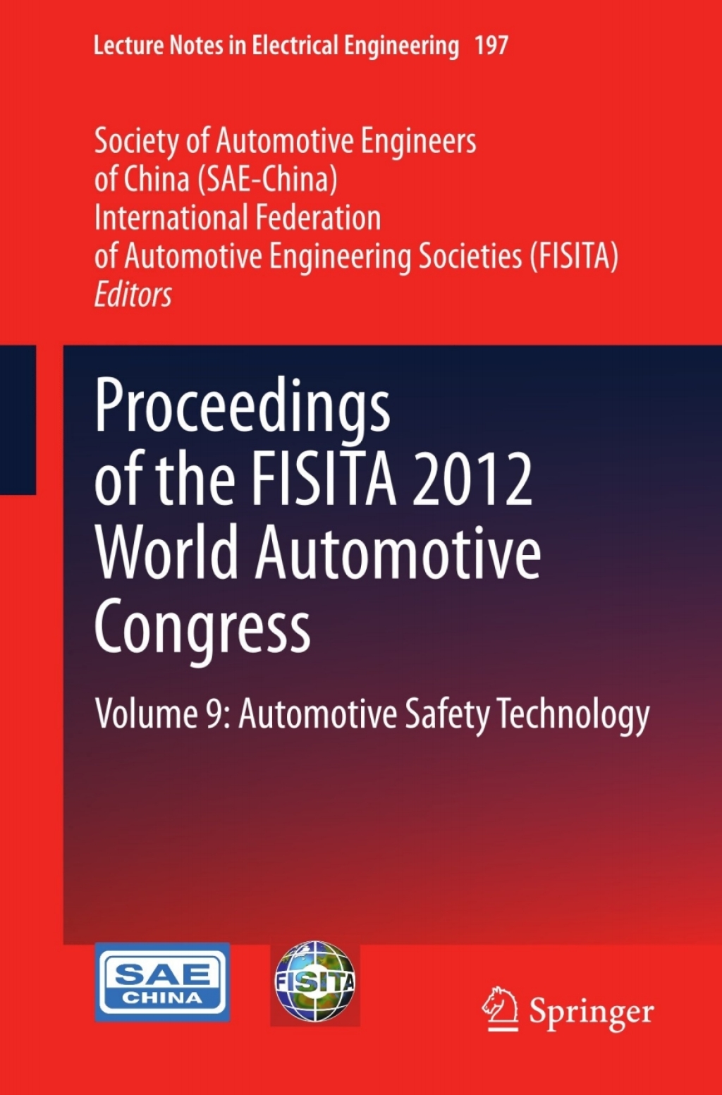 Proceedings of the FISITA 2012 World Automotive Congress Volume 9: Automotive Safety Technology