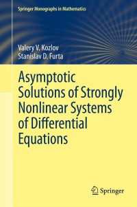 Cover image: Asymptotic Solutions of Strongly Nonlinear Systems of Differential Equations 9783642338168