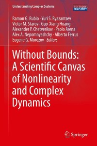Immagine di copertina: Without Bounds: A Scientific Canvas of Nonlinearity and Complex Dynamics 9783642340697