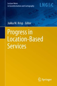 Cover image: Progress in Location-Based Services 9783642342028