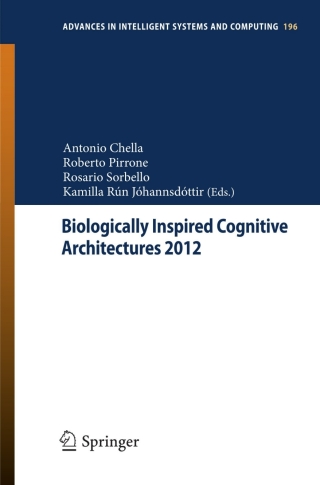 表紙画像: Biologically Inspired Cognitive Architectures 2012 9783642342738