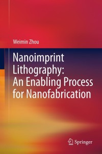Immagine di copertina: Nanoimprint Lithography: An Enabling Process for Nanofabrication 9783642344275