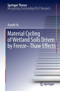 Omslagafbeelding: Material Cycling of Wetland Soils Driven by Freeze-Thaw Effects 9783642429187