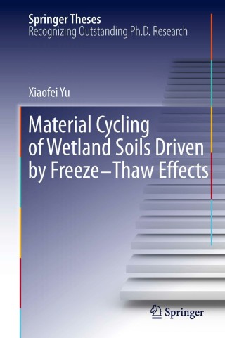 Cover image: Material Cycling of Wetland Soils Driven by Freeze-Thaw Effects 9783642429187