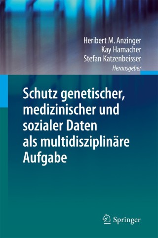 Cover image: Schutz genetischer, medizinischer und sozialer Daten als multidisziplinäre Aufgabe 9783642347405
