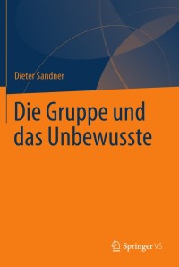 Imagen de portada: Die Gruppe und das Unbewusste 9783642348181