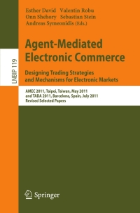 Cover image: Agent-Mediated Electronic Commerce. Designing Trading Strategies and Mechanisms for Electronic Markets 9783642348884