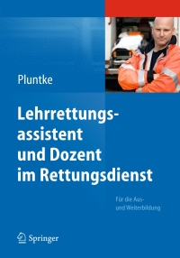 Imagen de portada: Lehrrettungsassistent und Dozent im Rettungsdienst 9783642349393