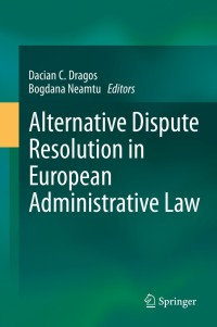 Cover image: Alternative Dispute Resolution in European Administrative Law 9783642349454