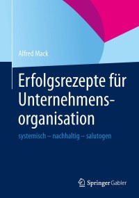 Omslagafbeelding: Erfolgsrezepte für Unternehmensorganisation 9783642349690