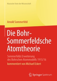 Cover image: Die Bohr-Sommerfeldsche Atomtheorie 9783642351143