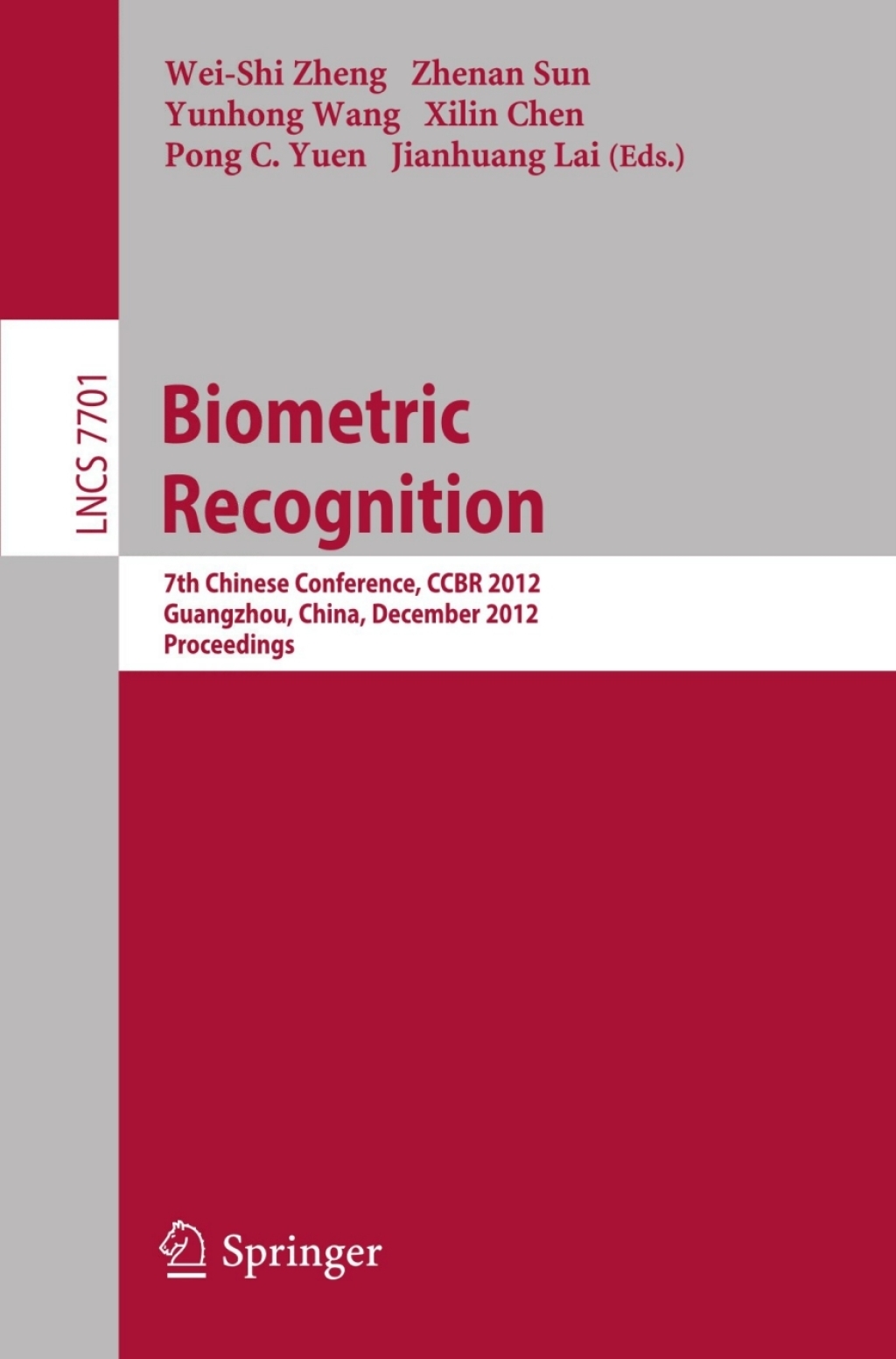 Biometric Recognition 7th Chinese Conference, CCBR 2012, Guangzhou, China, December 4-5, 2012, Proceedings 1st Edition