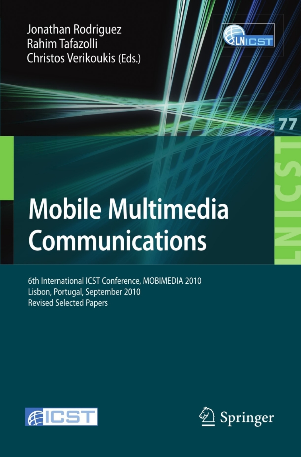 Mobile Multimedia Communications 6th International ICST Conference, MOBIMEDIA 2010, Lisbon, Portugal, September 6-8, 2010. Revised Selected Papers 1st Edition