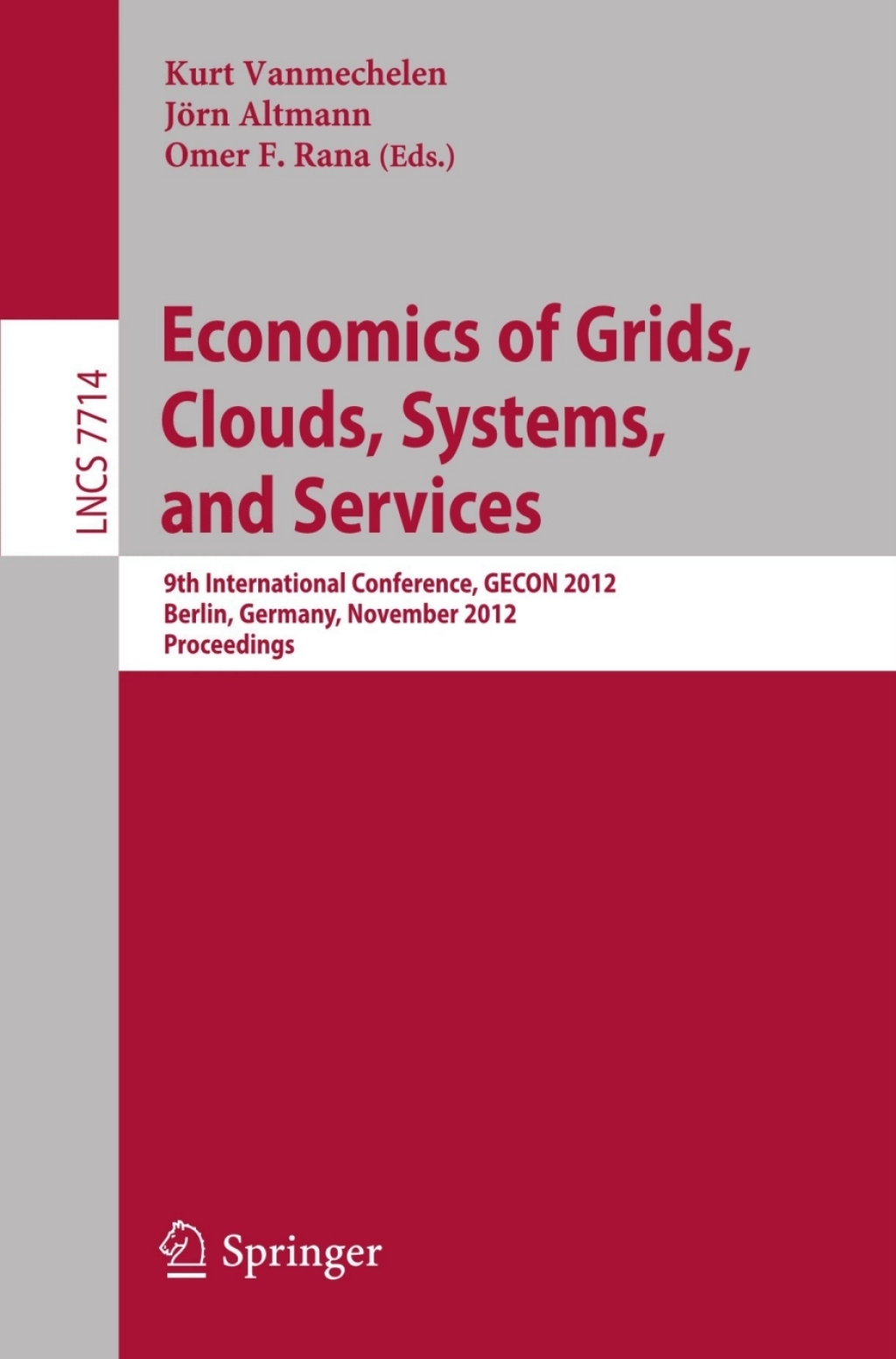 Economics of Grids, Clouds, Systems, and Services 9th International Conference, GECON 2012, Berlin, Germany, November 27-28, 2012, Proceedings 1st Edition