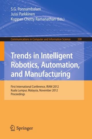 Cover image: Trends in Intelligent Robotics, Automation, and Manufacturing 1st edition 9783642351969