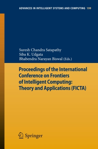 Cover image: Proceedings of the International Conference on Frontiers of Intelligent Computing: Theory and Applications (FICTA) 9783642353130