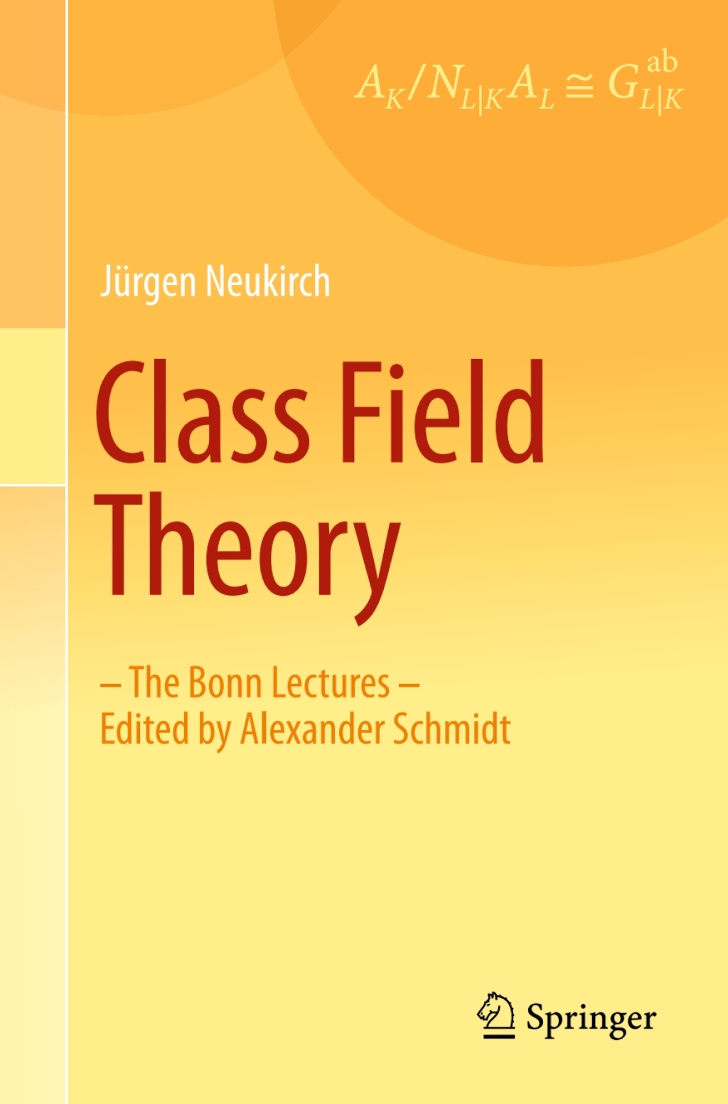 Class Field Theory -The Bonn Lectures- Edited by Alexander Schmidt