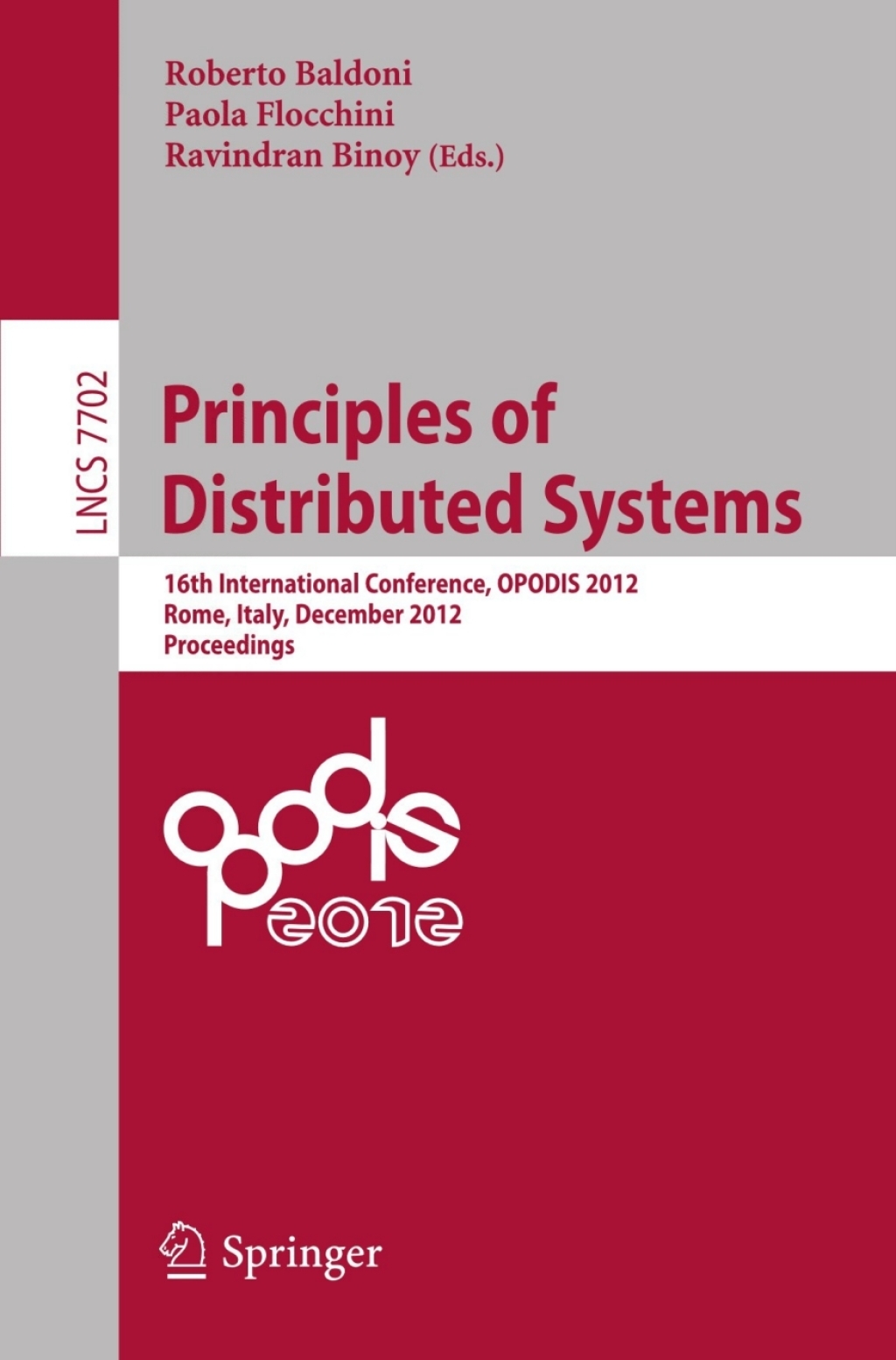 Principles of Distributed Systems 16th International Conference, OPODIS 2012, Rome, Italy, December 18-20, 2012, Proceedings