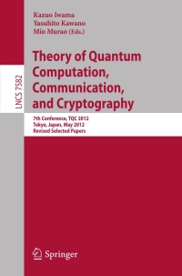 Cover image: Theory of Quantum Computation, Communication, and Cryptography 9783642356551