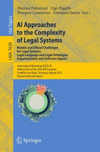 صورة الغلاف: AI Approaches to the Complexity of Legal Systems - Models and Ethical Challenges for Legal Systems, Legal Language and Legal Ontologies, Argumentation and Software Agents 9783642357305