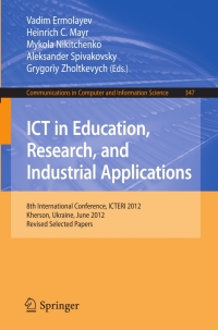 صورة الغلاف: ICT in Education, Research, and Industrial Applications 9783642357367