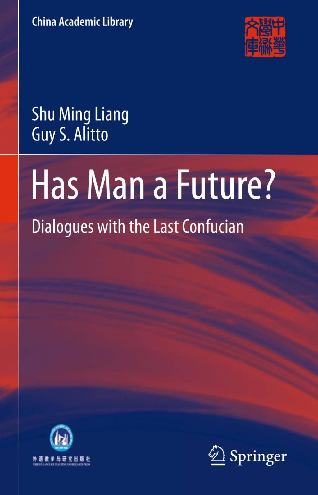 Has Man a Future? Dialogues with the Last Confucian
