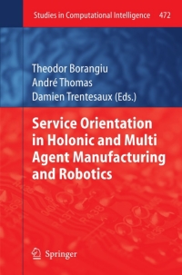 Imagen de portada: Service Orientation in Holonic and Multi Agent Manufacturing and Robotics 9783642358517