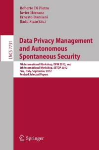 表紙画像: Data Privacy Management and Autonomous Spontaneous Security 9783642358890