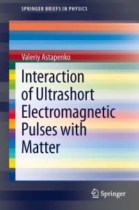 صورة الغلاف: Interaction of Ultrashort Electromagnetic Pulses with Matter 9783642359682
