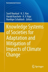 صورة الغلاف: Knowledge Systems of Societies for Adaptation and Mitigation of Impacts of Climate Change 9783642361425