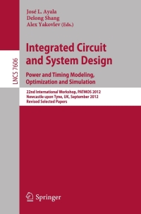 صورة الغلاف: Integrated Circuit and System Design. Power and Timing Modeling, Optimization and Simulation 9783642361562