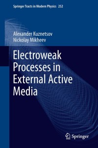 表紙画像: Electroweak Processes in External Active Media 9783642362255